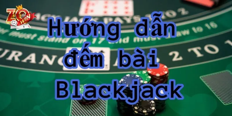 Đôi nét về đếm bài blackjack