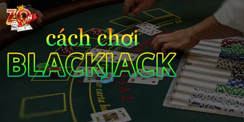 Sơ lược về bài Blackjack