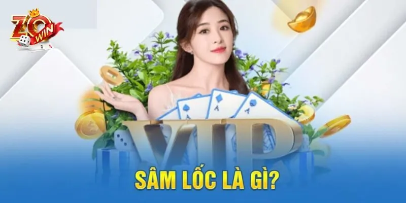 Giới thiệu chung về game bài Zowin sâm lốc